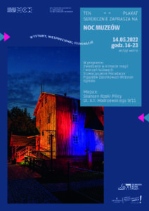 Noc Muzeów, 14.05.2022, Skansen Rzeki Pilicy, godz. 16-23